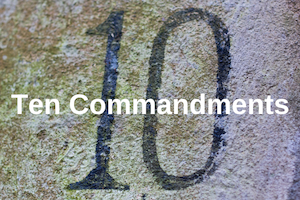 The Ten Commandments: Living for the Lord our God