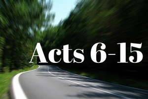 Jesus Goes Global: Acts 6 - 15