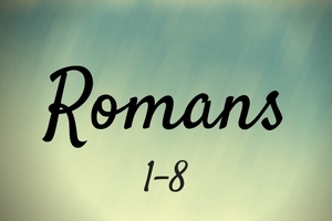 Romans 1-8