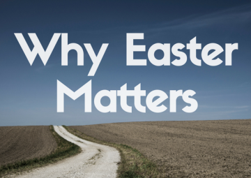 Why Easter Matters