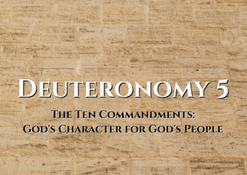 The Ten Commandments: God's Character for God's People