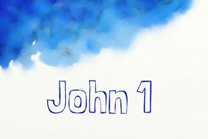John 1: God Made Known