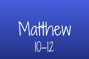 Matthew 10-12