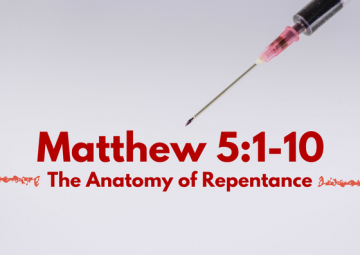 Matthew 5:1-10 The Anatomy of Repentance